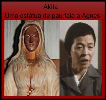 Em Akita uma imagem de pau fala a Agnes